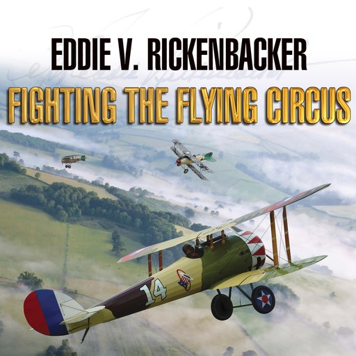Fighting the Flying Circus, Eddie Rickenbacker