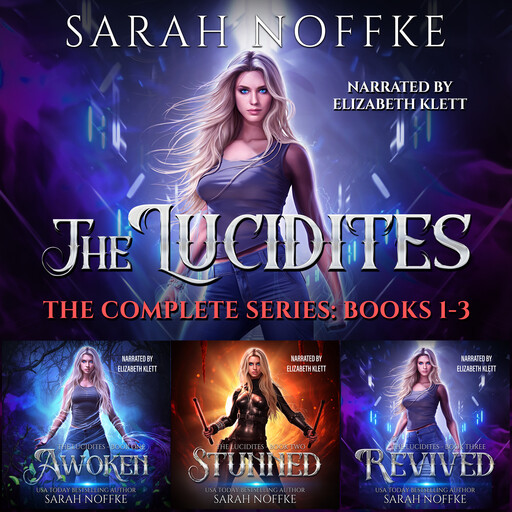 The Lucidites Complete Series (Books 1- 3), Sarah Noffke