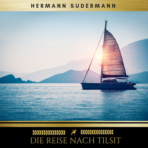 Die Reise nach Tilsit, Hermann Sudermann