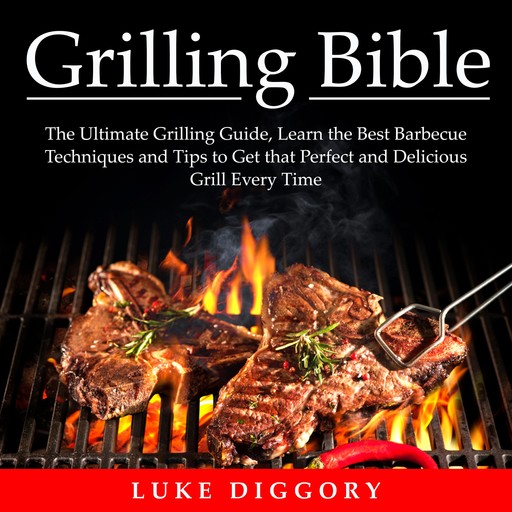 Grilling Bible, Luke Diggory