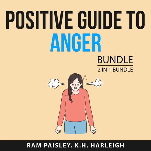 Positive Guide to Anger Bundle, 2 in 1 Bundle, K.H. Harleigh, Ram Paisley