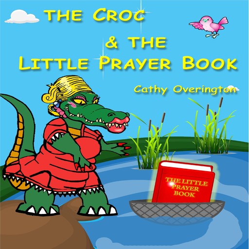 The Croc & The Little Prayer Book, Cathy Overington