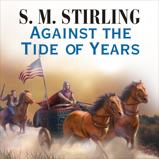 Against the Tide of Years, S.M.Stirling