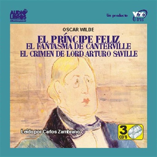 El Principe Feliz/El Fantasma De Canterville/El Crimen De Lord Arturo Saville, Oscar Wilde