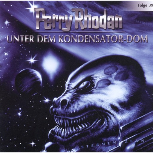 Perry Rhodan, Folge 39: Unter dem Kondensator-Dom, Perry Rhodan