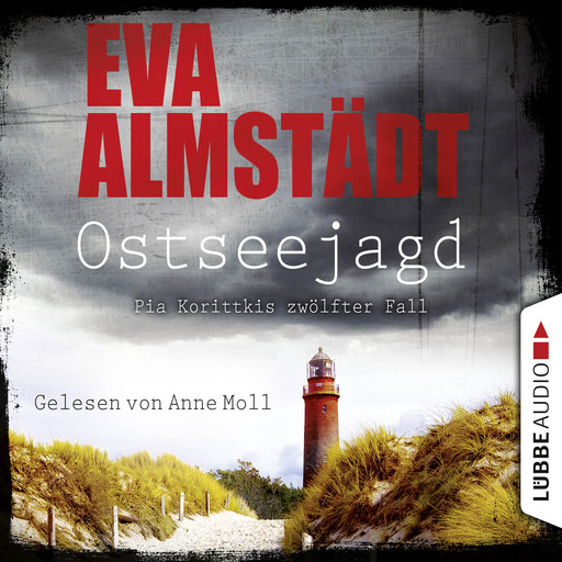 Ostseejagd - Pia Korittkis zwölfter Fall - Kommissarin Pia Korittki 12 (Gekürzt), Eva Almstädt