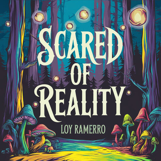 Scared of Reality, Loy Ramerro