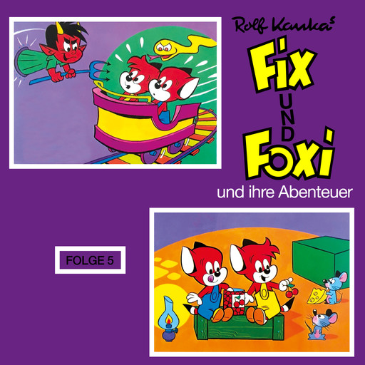 Fix und Foxi, Fix und Foxi und ihre Abenteuer, Folge 5, Rolf Kauka