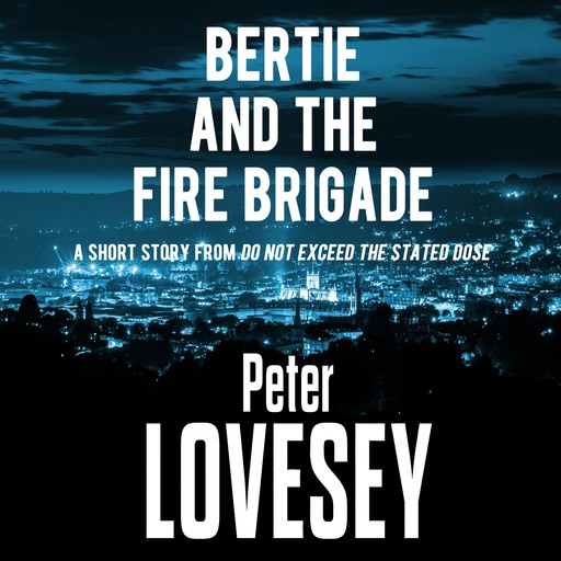 Bertie and the Fire Brigade, Peter Lovesey