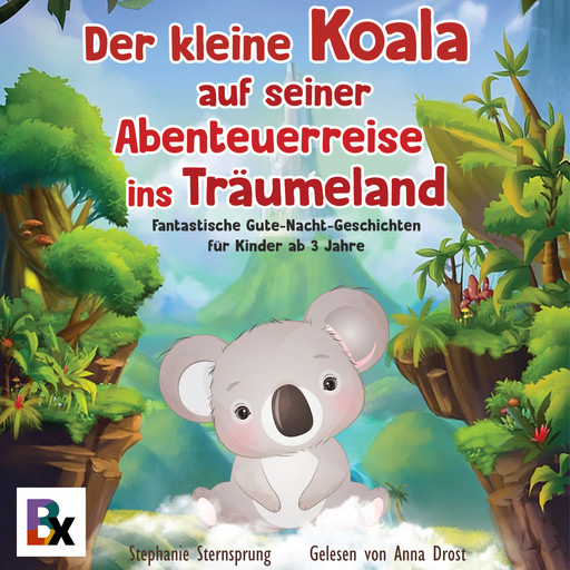 Der kleine Koala auf seiner Abenteuerreise ins Träumeland, Stephanie Sternsprung