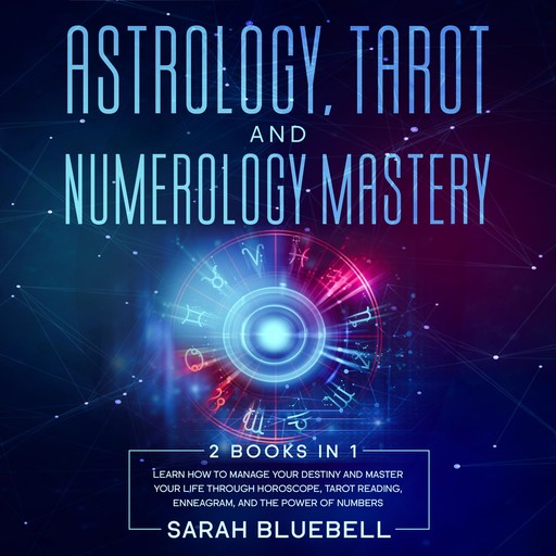 Astrology, Tarot, and Numerology Mastery, Sarah Bluebell
