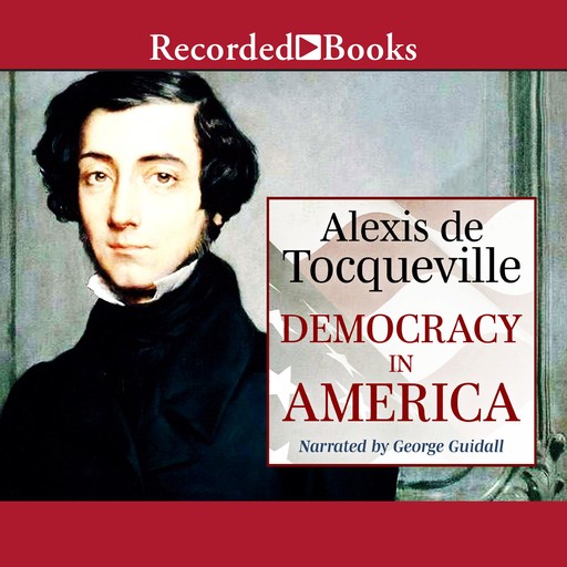 Democracy in America, Alexis de Tocqueville