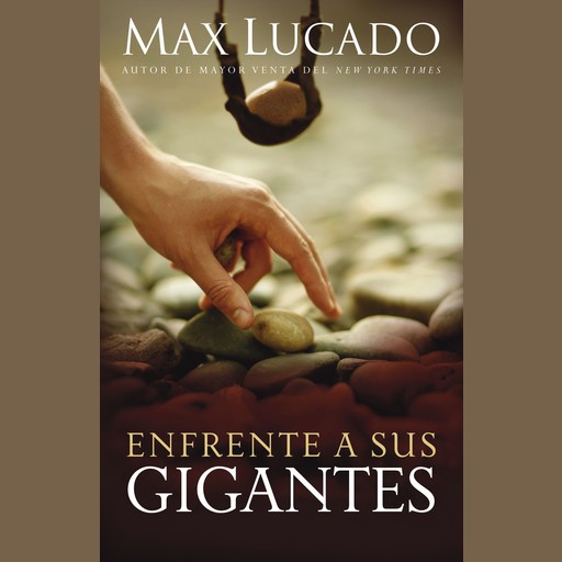 Enfrente a sus gigantes, Max Lucado