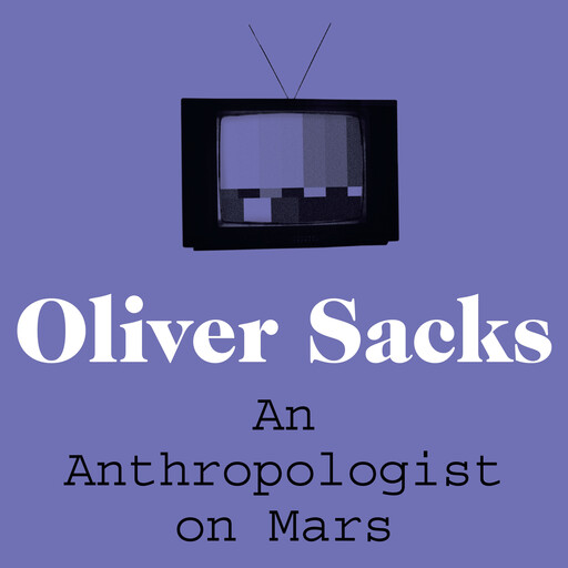 An Anthropologist on Mars, Oliver Sacks