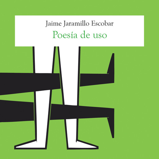 Poesía de uso, Jaime Jaramillo Escobar