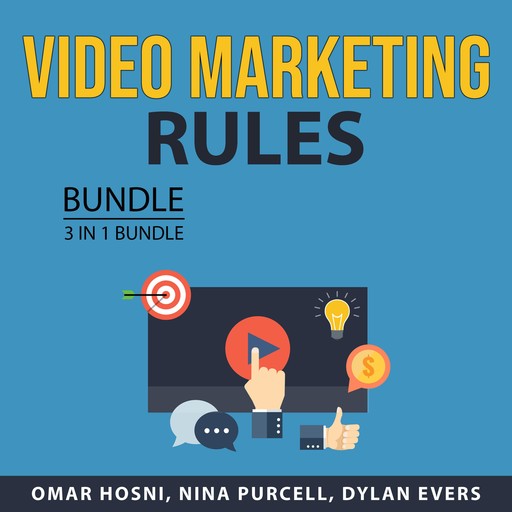 Video Marketing Rules Bundle, 3 in 1 Bundle, Dylan Evers, Omar Hosni, Nina Purcell