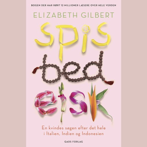 Spis, bed, elsk, Elizabeth Gilbert