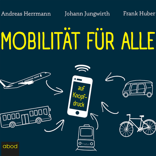 Mobilität für alle, Andreas Herrmann, Frank Huber, Johann Jungwirth