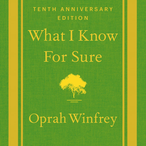 What I Know For Sure - Tenth Anniversary Edition, Oprah Winfrey