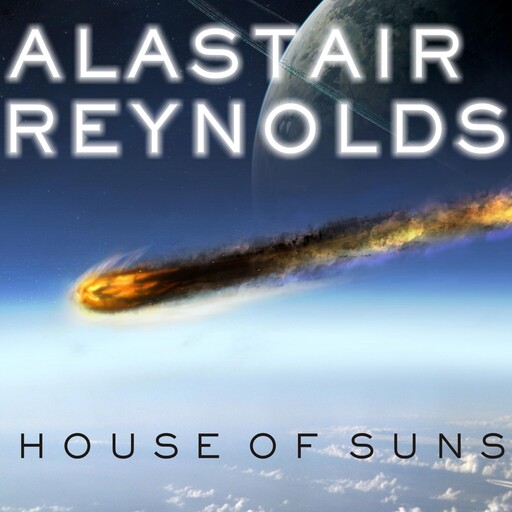 House of Suns, Alastair Reynolds