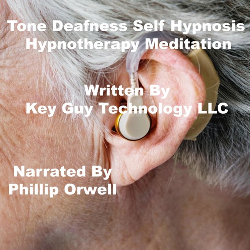 Tone Deafness Self Hypnosis Hypnotherapy Meditation, Key Guy Technology LLC