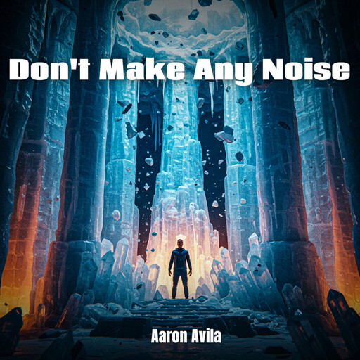 Don't Make Any Noise, Aaron Avila