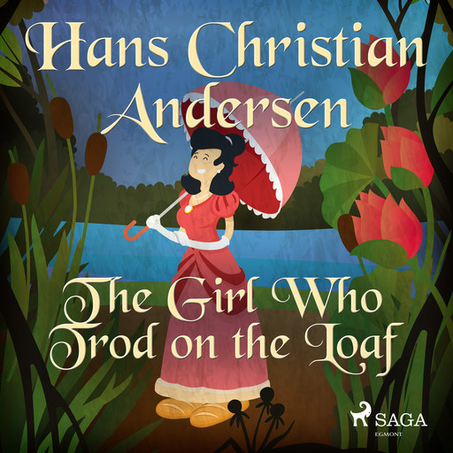 The Girl Who Trod on the Loaf, Hans Christian Andersen