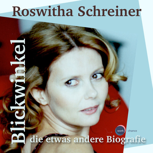 Blickwinkel, die etwas andere Biografie (ungekürzt), Roswitha Schreiner