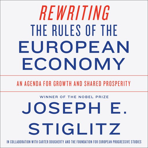 Rewriting the Rules of the European Economy, Joseph Stiglitz