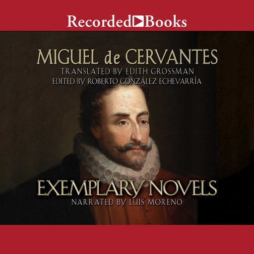 Exemplary Novels, Miguel de Cervantes Saavedra, editor, Edith Grossman