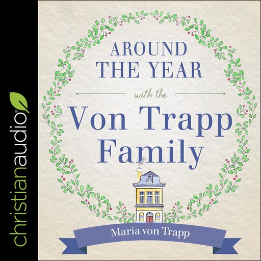 Around the Year with the Von Trapp Family, Maria von Trapp