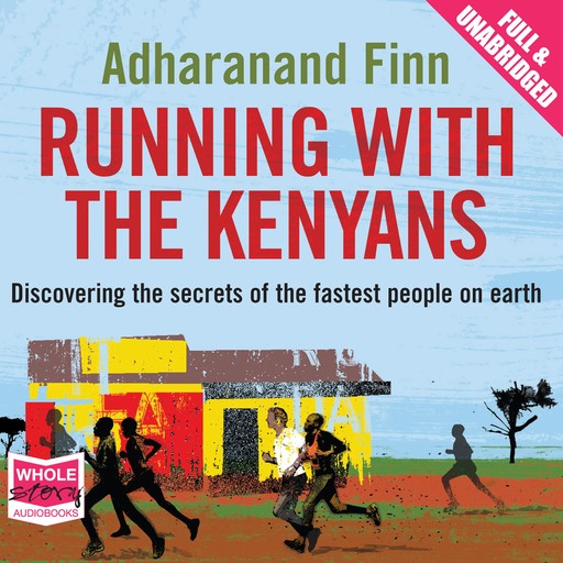 Running With The Kenyans, Adharanand Finn