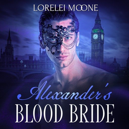 Alexander's Blood Bride, Lorelei Moone