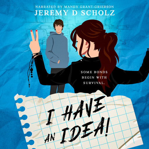 I Have An Idea!: Some Bonds Begin With Survival, Jeremy D Scholz