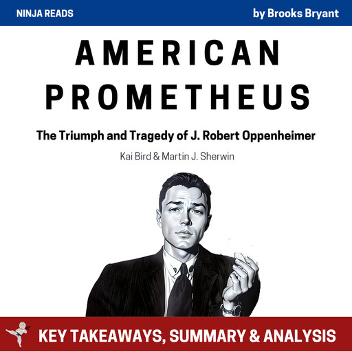 Summary: American Prometheus, Brooks Bryant
