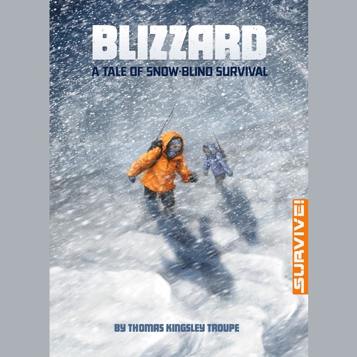 Blizzard: A Tale of Snow-blind Survival, Thomas Troupe