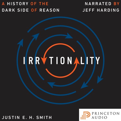 Irrationality, Justin Smith-Ruiu