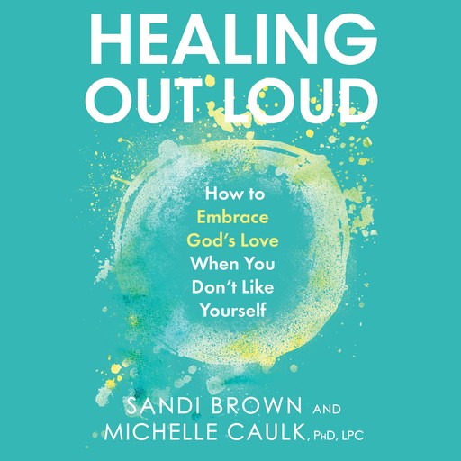 Healing Out Loud, LPC, Sandi Brown, Michelle Caulk Ph. D
