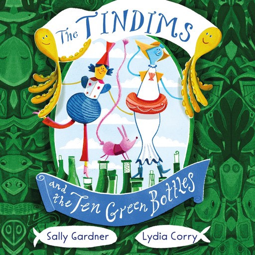The Tindims and the Ten Green Bottles, Sally Gardner
