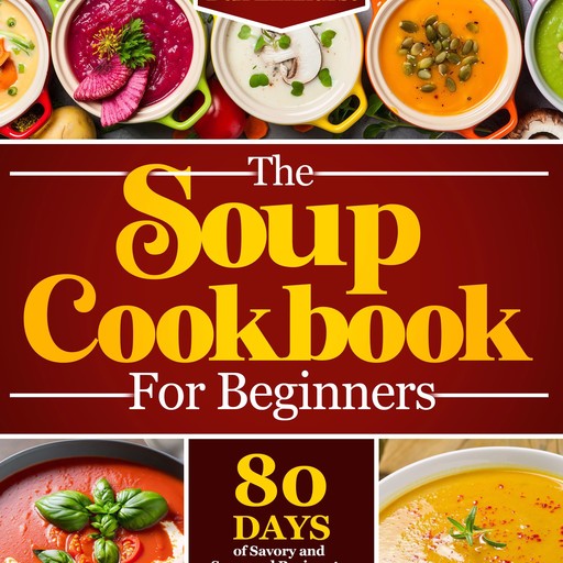 The Soup Cookbook For Beginners, Osric Fairfax