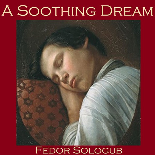 A Soothing Dream, Fedor Sologub