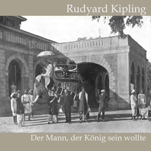 Der Mann, der König sein wollte, Rudyard Kipling