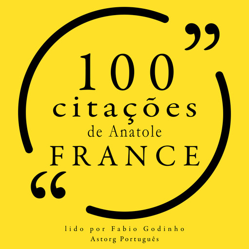 100 citações de Anatole France, Anatole France