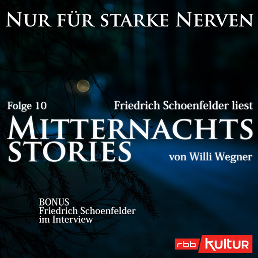 Mitternachtsstories von Willi Wegner - Nur für starke Nerven, Folge 10 (Ungekürzt), Willi Wegner