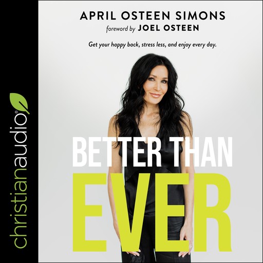 Better Than Ever, April Osteen Simons, Joel Osteen
