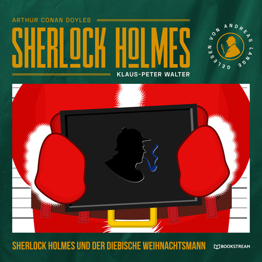 Sherlock Holmes und der diebische Weihnachtsmann - Eine neue Sherlock Holmes Kriminalgeschichte (Ungekürzt), Arthur Conan Doyle, Klaus-Peter Walter