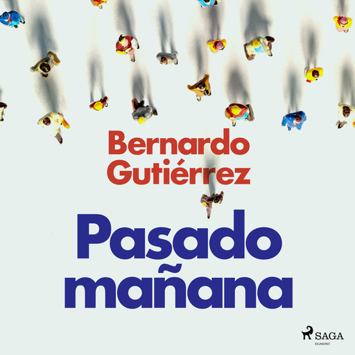 Pasado mañana, Bernardo Gutiérrez González