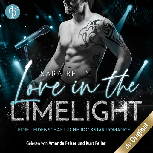 Love in the Limelight - Eine leidenschaftliche Rockstar Romance - Rhythms of Love-Reihe, Band 2 (Ungekürzt), Sara Belin