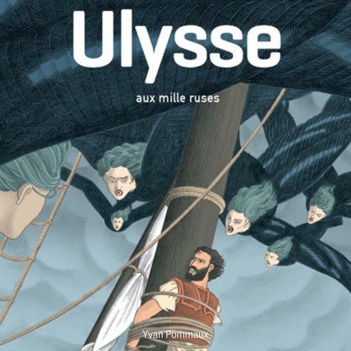 Ulysse aux mille ruses, Yvan Pommaux
