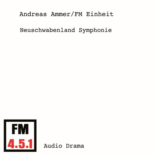 Neuschwabenland-Symphonie, FM Einheit, Andreas Ammer